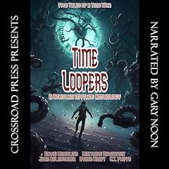 Time Loopers Audiolibro Por David Hambling, Byron Craft, Matt Davenport, John DeLaughter, C. T. Phipps arte de portada