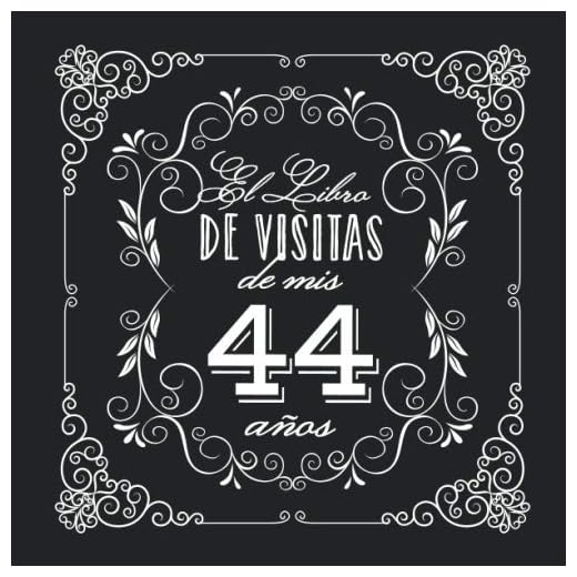 El Libro de Visitas de mis 44 años: Decoración vintage para fiesta de 44 cumpleaños – Regalo para hombre y mujer - 44 años - Libro de firmas para felicitaciones y fotos de los invitados