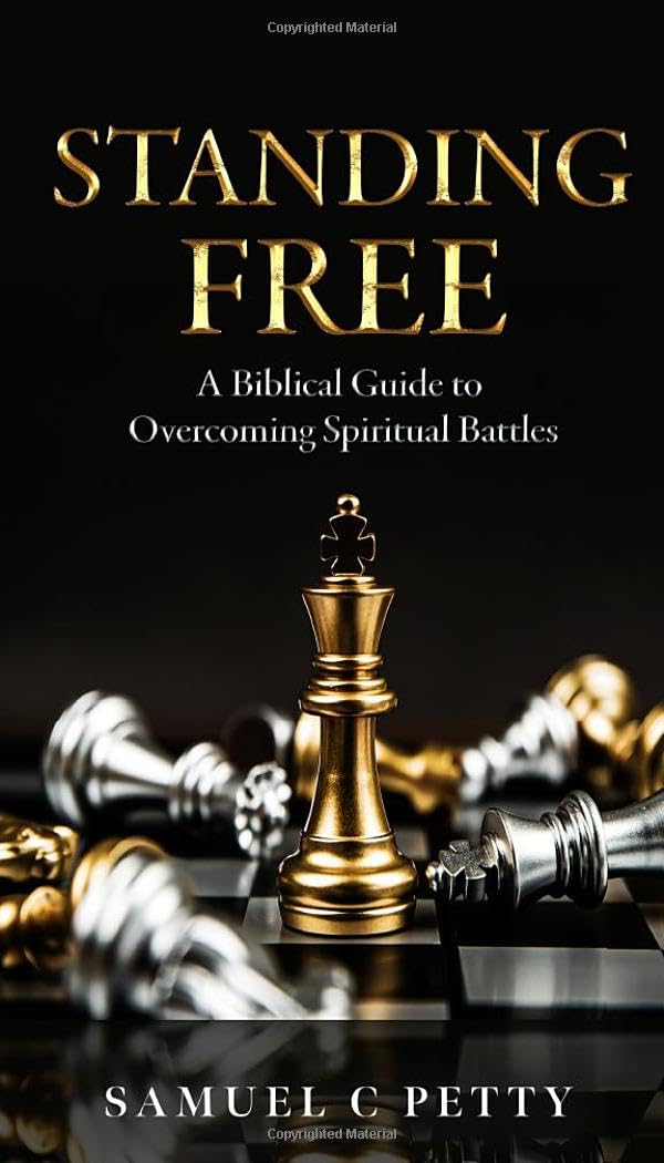 Standing Free: A Biblical Guide to Overcoming Spiritual Battles (The Set Free Series: A Journey into Healing, Deliverance, and Identity in Christ)
