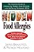 Hidden Food Allergies: The Essential Guide to Uncovering Hidden Food Allergies--And Achieving Permanent Relief