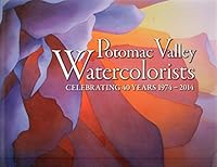 Potomac Valley Watercolorists - Celebratign 40 years 1974 - 2014 0989590100 Book Cover