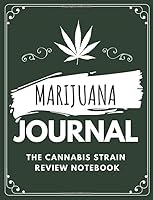 Marijuana Journal: medical marijuana journal, marijuana strains, marijuana strain book, strains of marijuana, strain journal (68 Pages, Blank, 7.44 x 9.69) 179886942X Book Cover