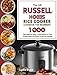 The UK Russell Hobbs Rice CookerCookbook For Beginners: 1000-Day Foolproof, Quick & Easy Recipes for Your Russell Hobbs 19750 Rice Cooker and Steamer