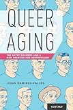 Queer Aging: The Gayby Boomers and a New Frontier for Gerontology