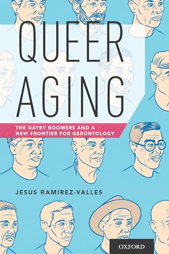 Queer Aging: The Gayby Boomers and a New Frontier for Gerontology