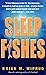 Sleep with the Fishes: A Novel