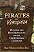 Pirates of Virginia: Plunder and High Adventure on the Old Dominion Coastline