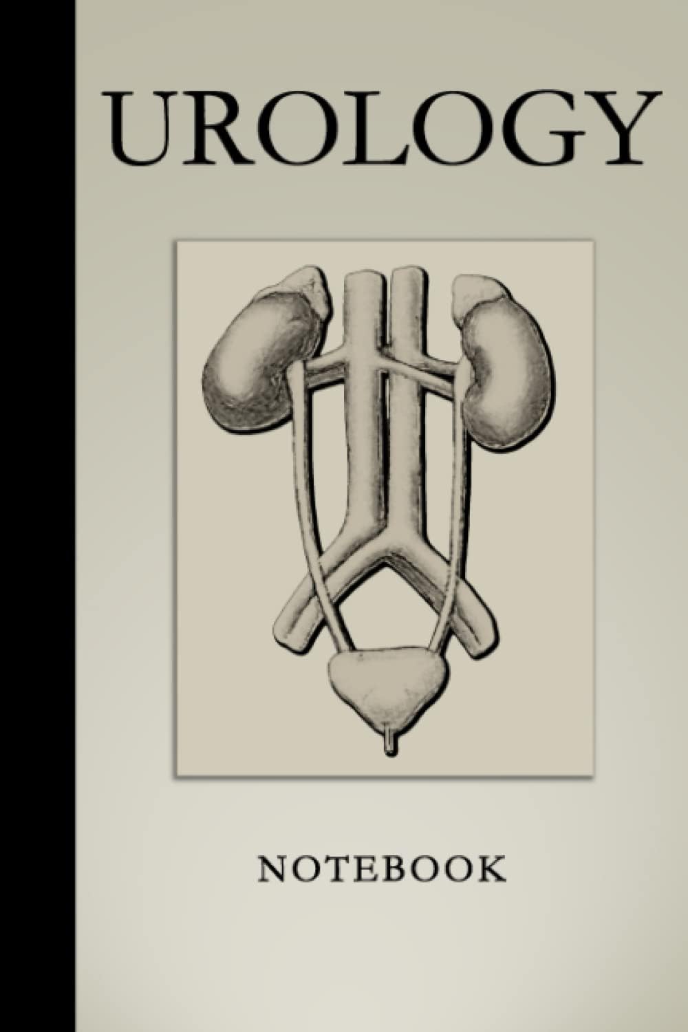 Urology Notebook: Urologist, Urology Doctor, Nephrology Gifts For Doctor, Urology Nurse Practitioner Notebook Or Journal 6"Χ9" with 120 Lined Pages - Funny Urologist Gift