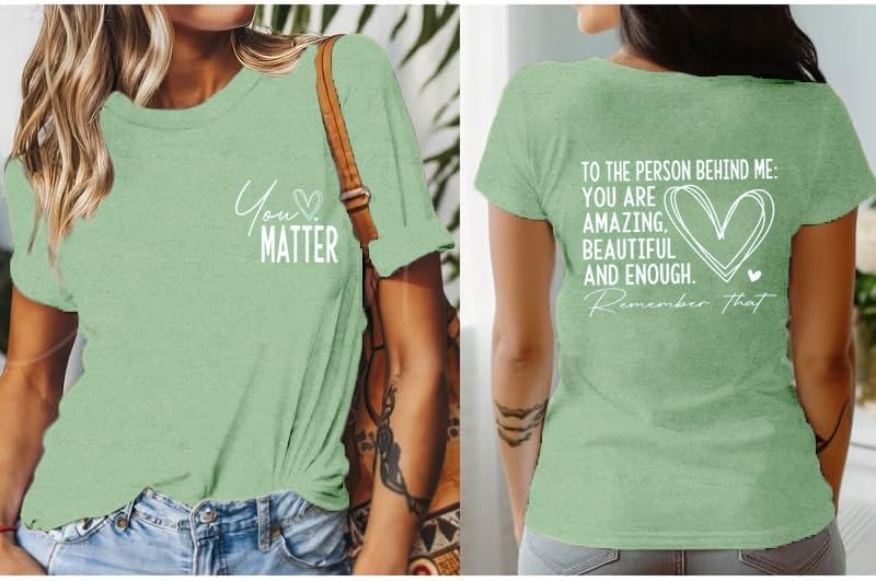 You Matter Shirt Women to The Person Behind Me Tshirt Mental Health Inspirational Tee Top - Image 4