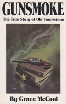 Paperback Gunsmoke: The True Story of Old Tombstone Book