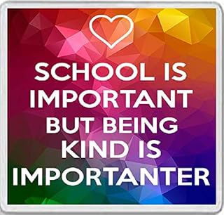 School is Important but Being Kind is Importanter - Large Square Acrylic Coaster