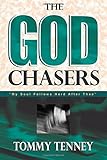 The God Chasers: My Soul Follows Hard After Thee [Paperback] [1999] (Author) Tommy Tenney