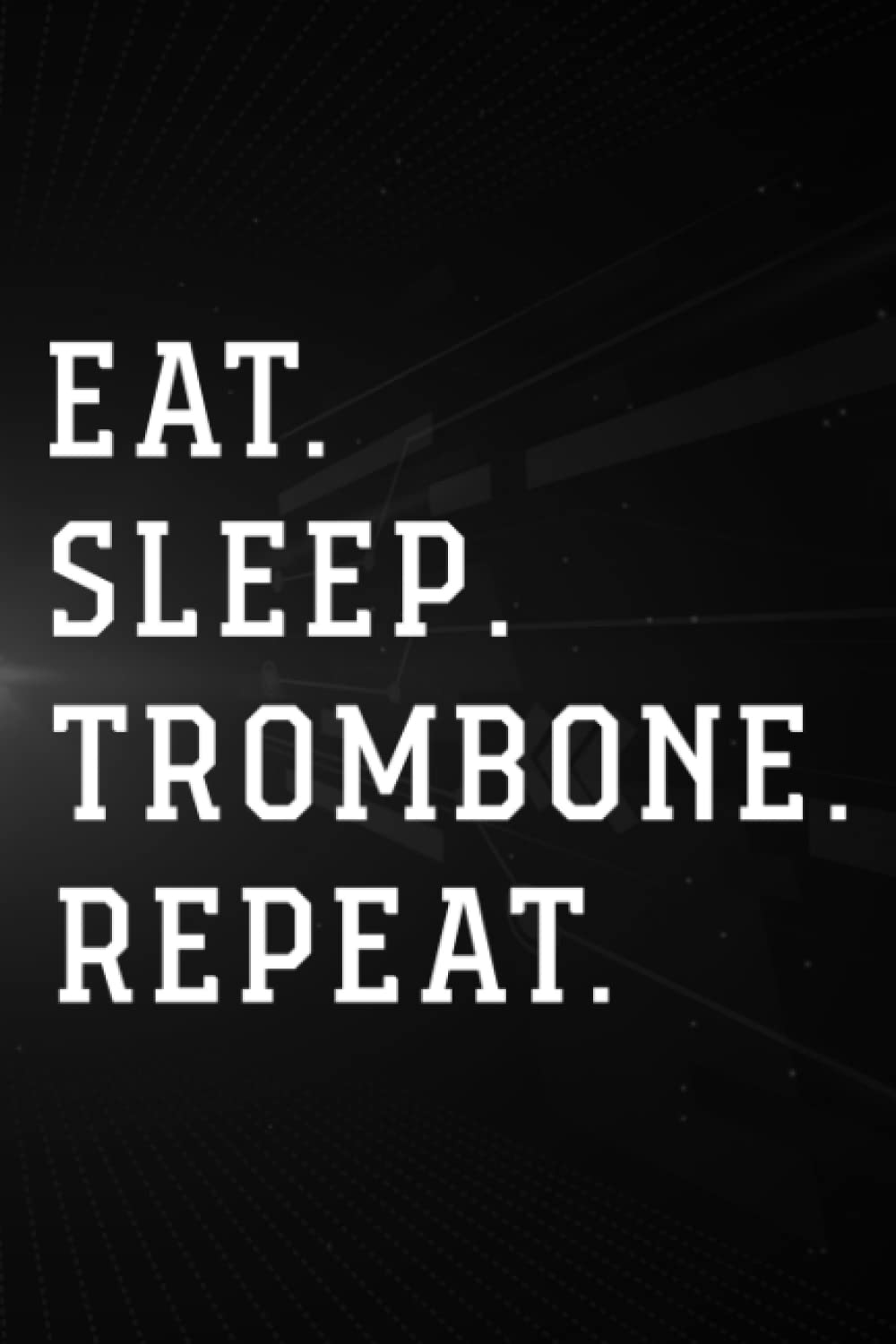 Treasure Hunting Log Book - Trombone Marching Band Vintage Heartbeat Quote: Trombone, Journal To Keep Record Of Treasure Name, Date, Location, ... & Notes - Gifts For Treasure Hunters,Goal