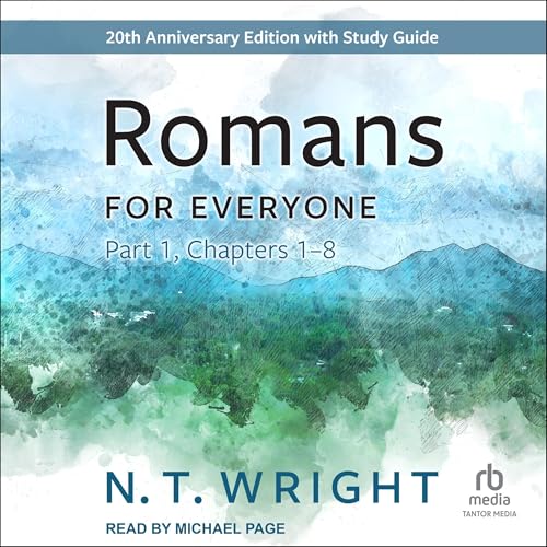 Romans for Everyone, Part 1 (20th Anniversary Edition) by N. T. Wright episode artwork