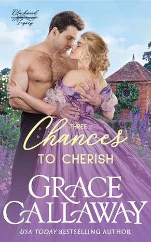 Three Chances to Cherish: A Steamy Second Chance Marriage Victorian Romance