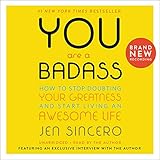 You Are a Badass&iquest;: How to Stop Doubting Your Greatness and Start Living an Awesome Life