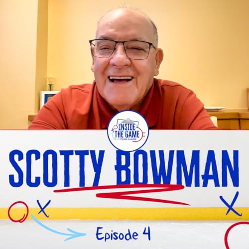 EP 04: Scotty Bowman on Winning Cultures, Playoff Matchups, and Leaving on Top | Inside The Game with Pierre McGuire Podcast 
