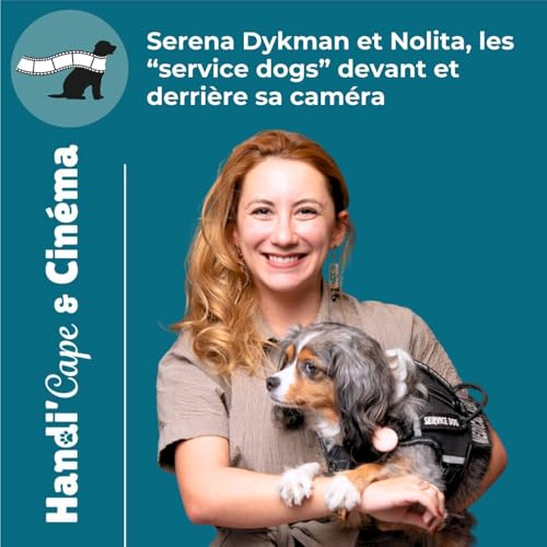 #009 Serena Dykman et Nolita, les “service dogs” devant et derrière sa caméra cover art