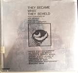 They Became What They Beheld
