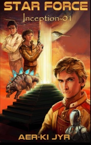 Star Force: Inception (SF1) (Star Force Origin Series)