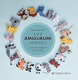 Mini Amigurumi Animals: 26 tiny creatures to crochet