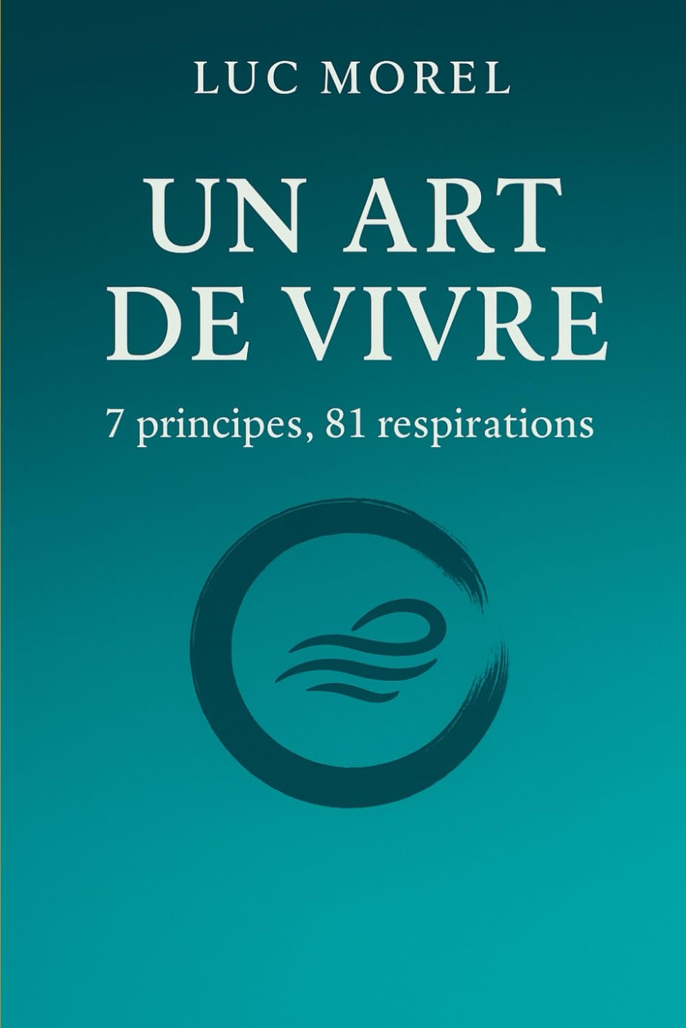 Un art de vivre: 7 principes, 81 respirations