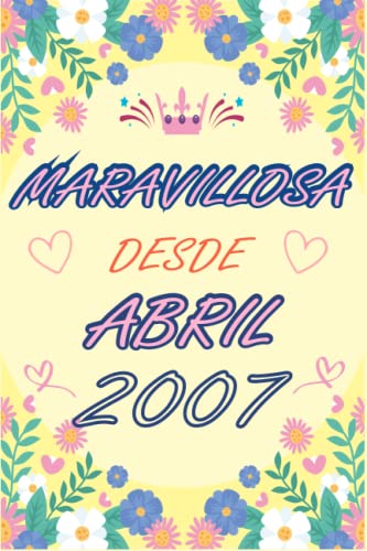 CUADERNO, MARAVILLOSA DESDE ABRIL 2007: Regalo de 16 cumpleaños para mujeres y hombres, ideas de 16 cumpleaños... un cumpleaños... divertido, cuaderno ... regalo de 16 cumpleaños para él/ella.