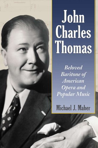 Télécharger John Charles Thomas: Beloved Baritone of American Opera and Popular Music (English Edition) livre En ligne