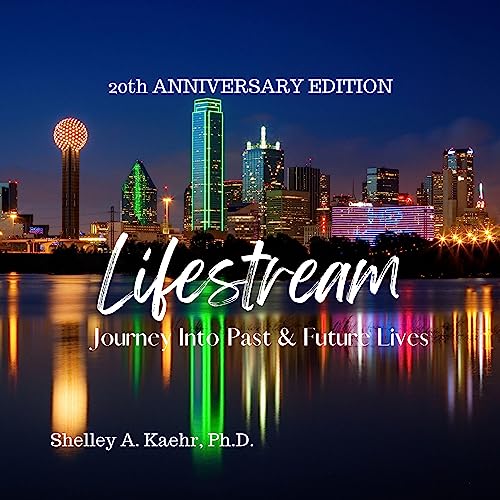 Lifestream Journey into Past &amp;amp; Future Lives: 20th Anniversary Edition by Shelley Kaehr episode artwork