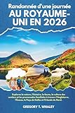  Randonnée d\'une journée au Royaume-Uni en 2026: Explorez la nature, l\'histoire, la faune, la culture des sentiers et les promenades familiales à ... le Pays de Galles et l\'Irlande du Nord