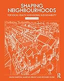  Shaping Neighbourhoods: For Local Health and Global Sustainability