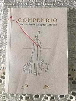 Perfect Paperback Compêndio do Catecismo da Igreja Católica [Portuguese] Book