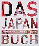  Das Japan Buch: Highlights eines faszinierenden Landes (KUNTH Das ... Buch. Highlights einer faszinierenden Stadt)