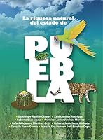 La riqueza natural del estado de Puebla 6075256342 Book Cover
