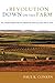 A Revolution Down on the Farm: The Transformation of American Agriculture since 1929