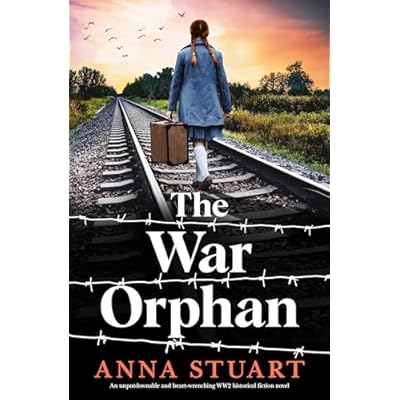 The War Orphan: An unputdownable and heart-wrenching WW2 historical fiction novel