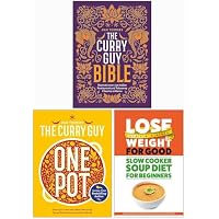 The Curry Guy Bible, Curry Guy One Pot & The Slow Cooker Soup Diet For Beginners 3 Books Collection Set