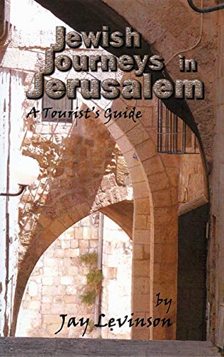 Jewish Journeys in Jerusalem: A Tourist Guide