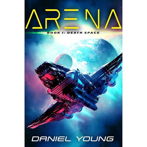 Arena: Death Space (Book 1) by Daniel Young episode artwork