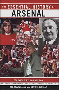 The Essential History of Arsenal FC