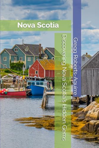 Discovering Nova Scotia's Hidden Gems: Panache Nova Scotia (Canada with Panache)