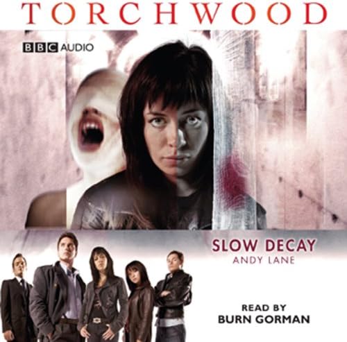 Torchwood: Slow Decay: Slow Decay