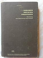 Consumer decision processes;: Marketing and advertising implications (Prentice-Hall international series in management) B0006BOCQ6 Book Cover