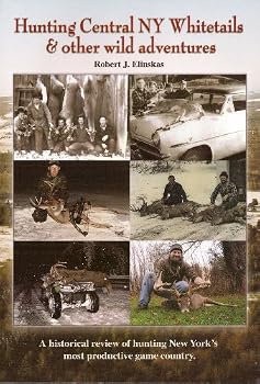Paperback Hunting Central NY Whitetails & Other Wild Adventures Book