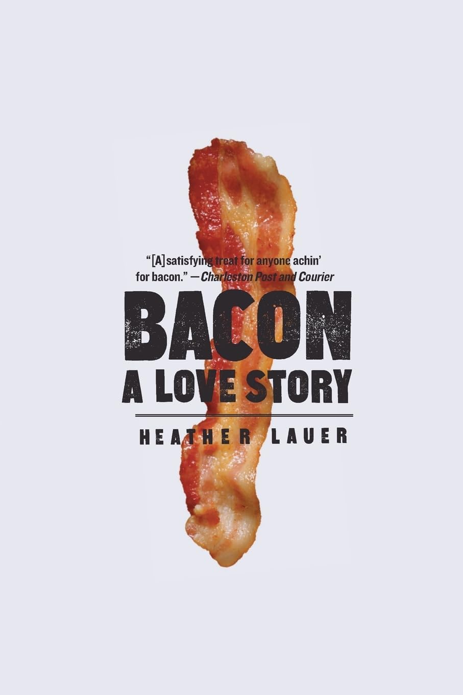 Bacon: A Love Story Paperback โ June 22, 2010