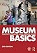 Museum Basics (Heritage: Care-Preservation-Management)