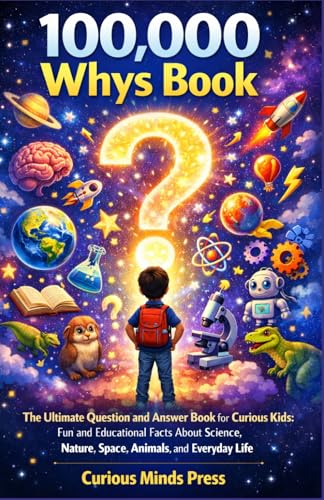 100,000 WHYS BOOK: The Ultimate Question and Answer Book for