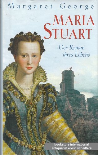 Maria Stuart. Der Roman ihres Lebens. [German] 3828970680 Book Cover