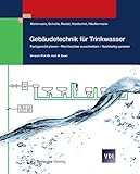 Gebäudetechnik für Trinkwasser: Fachgerecht planen - Rechtssicher ausschreiben - Nachhaltig sanieren (VDI-Buch)