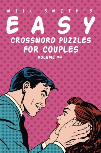 Will Smith Easy Crossword Puzzles For Couples - Vol. 4 (The Lite & Unique Jumbo Crossword Puzzle Series)